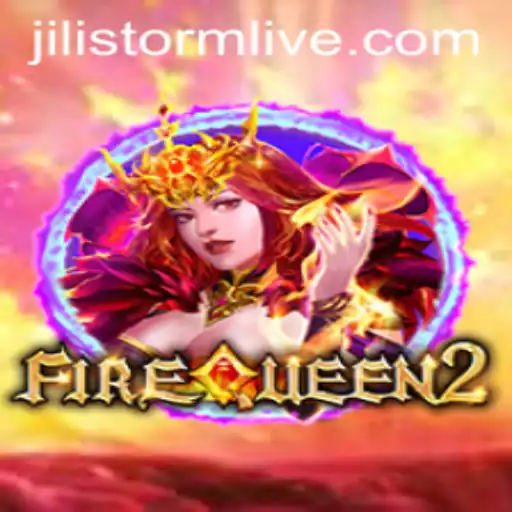 Exploring the Fascinating World of FireQueen2 and jilistorm live