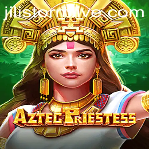 Experience the Thrills of AztecPriestess: An Immersive Gaming Adventure with Jilistorm Live