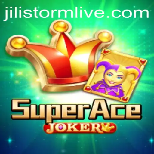 Unraveling the Excitement of SuperAceJoker and Jilistorm Live